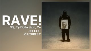 ¥$, Ty Dolla $ign, Kanye West - RAVE! (feat. JELEEL!) | VULTURES 2