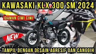 KAWASAKI KLX 300SM 2024 TAMPIL DENGAN DESAIN AGRESIF DAN CANGGIH