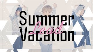 Summer Vacation / Lead【Music Video】