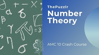 AMC 10 Preparation - Class #2: Number Theory