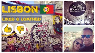 Lisbon: Liked and Loathed. My honest review