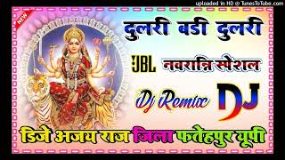 dulari badi dulari dj remix pawan singh bhakti song navratri special 2024 हमार माई दुलरी Dj Ajay Raj