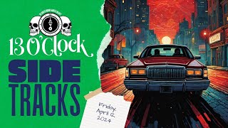 Sidetracks LIVE: Friday, April 12th, 2024 Edition