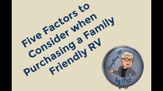 Five Factors to Consider when Purchasing a Family Friendly RV