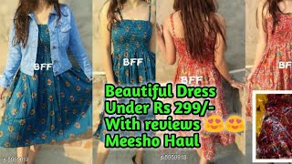 Beautiful Dresses Under 299 /- with reviews | Meesho Haul | Shorts