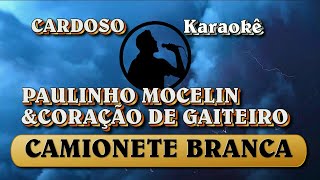 Karaokê Paulinho Mocelin & Coração de Gaiteiro  Camionete Branca