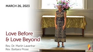 'LOVE BEFORE & LOVE BEYOND' - Rev. Dr. Marlin Lavanhar & Rev. Barbara Prose