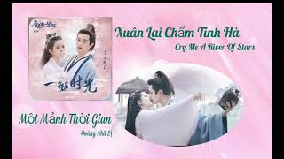 Xuân Lai Chẩm Tinh Hà Ost # Một Mảnh Thời Gian - Hoàng Nhã Lị.