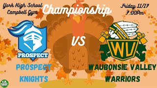 Prospect Knights vs. Waubonsie Valley Warriors | York Thanksgiving Tournament Championship Game