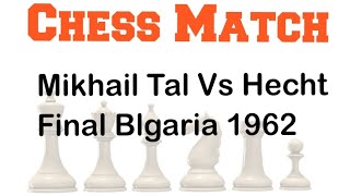 Mikhail Tal Vs Hecht  | Varna Olympic Final - A (Bulgaria) 1962 #mikhailtal #tal #chess #chessgame