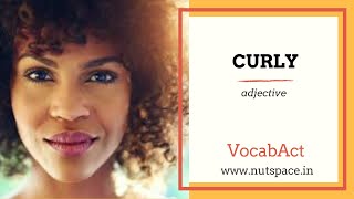 Curly Meaning | VocabAct | English Vocabulary Builder | NutSpace