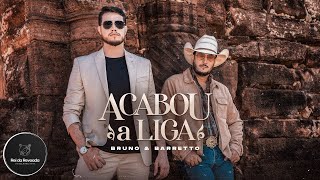 🛑Acabou a Liga - Bruno & Barretto🎧 #agroboys