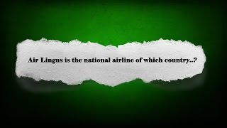 Air Lingus is the national airline of which country..? General knowledge ( GK ) ( QUIZ )