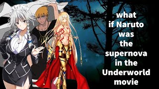 what if Naruto was the supernova in the Underworld movie