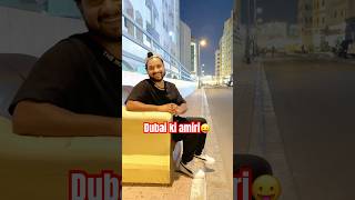 Dubai ki amiri #dubai #dubailife #uae #viralvideo #gulf #amiri #lifeindubai