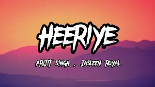 Heeriye- |Lyrics| Arijit Singh Ft Jasleen Royal |Creative Vibes Music