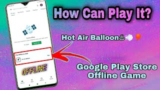 How To Get Hot Air Balloon || Google Play Store New Game Offline