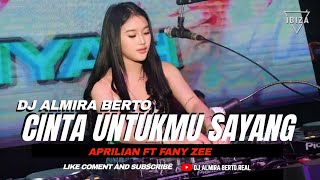 FUNKOT - CINTA UNTUKMU SAYANG [APRILIAN FT FANY ZEE] COVER MIX DJ ALMIRA BERTO