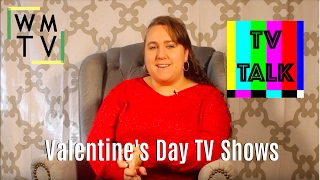 Valentine's Day TV Shows | TV Talk