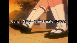 Conan Gray - Checkmate (lyrics)