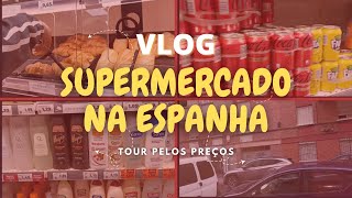 ABSURDO! 🇪🇸 PREÇOS do surpermercado na espanha | NÃO ACREDITO