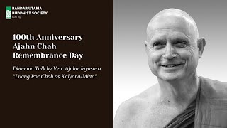 Ven. Ajahn Jayasaro - Dhamma talk at 100th Anniversary Ajahn Chah Remembrance Day