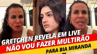 EM LIVE GRETCHEN REVELA QUE NÃO IRA FAZER MULTIRÃO PARA BIA MIRANDA - A FAZENDA 14