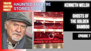 HTS Ep. 7 - Ghosts of the Golden Bamboo with Kenneth Welsh #twinpeaks #hauntedtheatres #paranormal