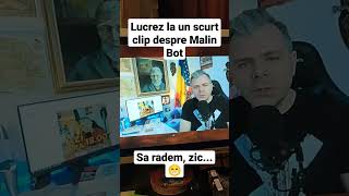 Lucrez la un scurt clip din mini-seria "Fenomenul Malin Bot"