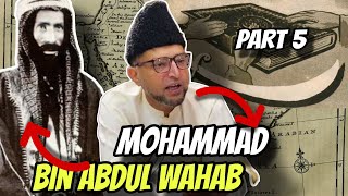 Mohammad bin Abdul Wahab ki haqiqat | Kashif Ali