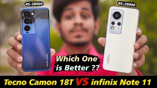 Tecno Camon 18T Vs Infinix Note 11 | which one is better under 28,000