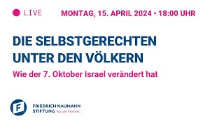 Die Selbstgerechten unter den Völkern - Wie der 7. Oktober Israel verändert hat