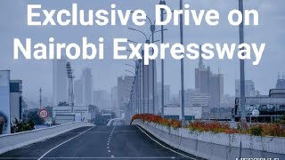 An Exclusive Round Trip Drive on New Nairobi Expressway Way Project