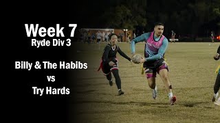 Billy & The Habibs vs Try Hards - Ryde Monday Oztag Div 3 - Week 7