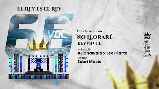 No Lloraré - Keyvin Ce Ft Rey de Rocha - Chawala (Vol.66)