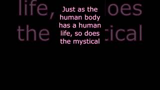 Just as a human body has a human life