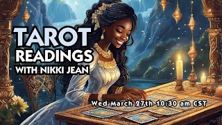 Tarot Readings with Nikki for Wednesday, March 27th 10:30 am CST