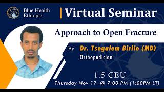 Approach to Open Fracture | Dr. Tsegalem Birlie | Blue Health Ethiopia | BHVS