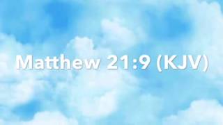 God's Tome:  Matthew 21:9 (KJV)