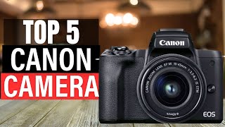 TOP 5 Best Canon Camera 2024