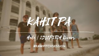 KAHIT PA by Hale | IDLEPITCH Covers