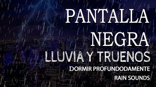 Sonido de Lluvia PANTALLA NEGRA para Dormir 🌧 Ruido de Lluvia Relajante y Truenos #21 ASMR RAIN