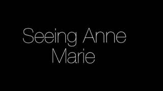 Seeing Anne Marie