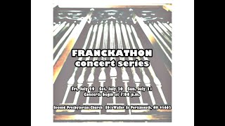 Franckathon Concert III  (Sunday, July 31, 2022)  (ORGAN CONCERT)