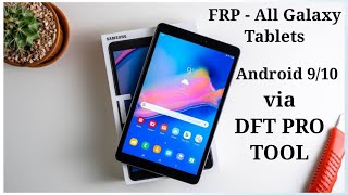 FRP - All Galaxy Tablets Android 9/10 via DFT PRO tool