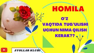 HOMILA O’Z VAQTIDA TUG’ULISHI UCHUN NIMA QILISH KERAK???