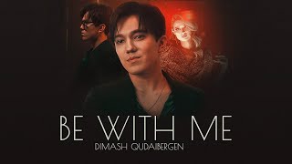 Dimash - Be With Me (Official Music Video)