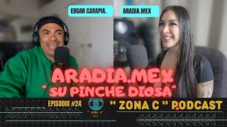 " ZONA C PODCAST " EP #24  ARADIA.MEX  " LA  DIOSA" DE TIJUANA PARA EL MUNDO. @Aradiamx