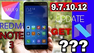 MIUI 9 UPDATE 9 7 10 12||😵😵 THIS UPDATE  GET REDMI NOTE 3 ANDROID N UPDATE???