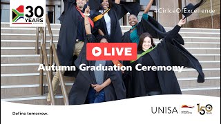 2024 UNISA Autumn Graduations Date: 11 April 2024 Time: 18:00 PM Venue: ZK Matthews Great Hall